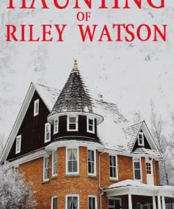 The Haunting of Riley Watson