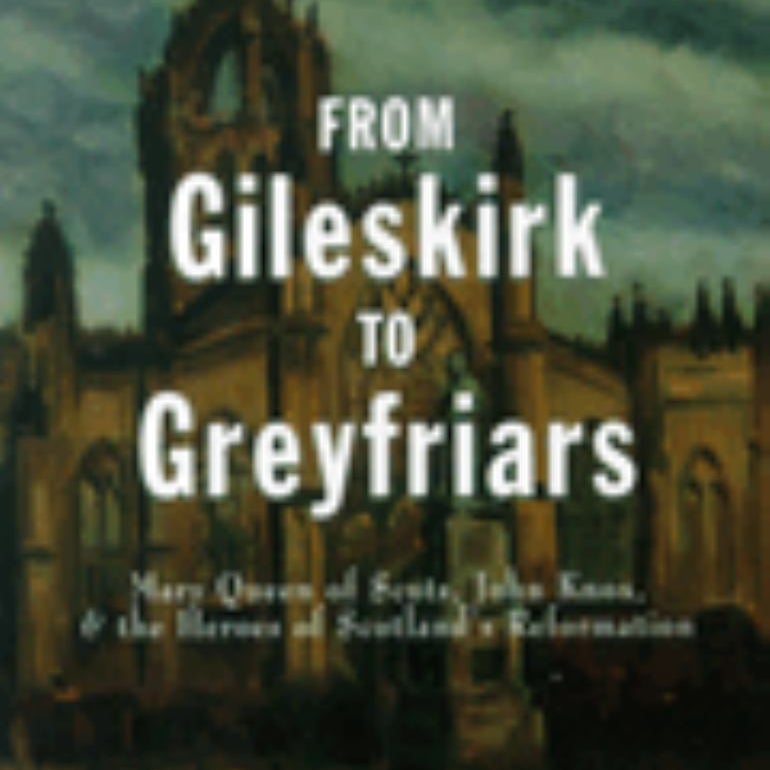 From Gileskirk to Greyfriars