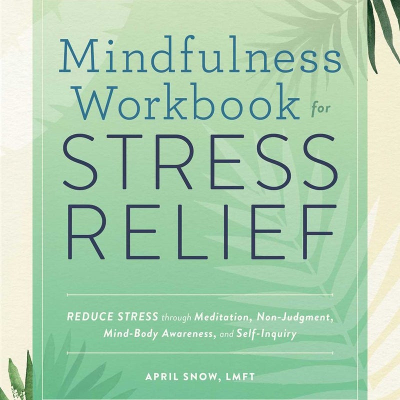 Mindfulness Workbook for Stress Relief