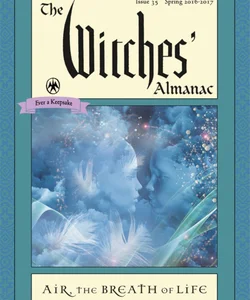 The Witches' Almanac: Issue 35, Spring 2016 to Spring 2017