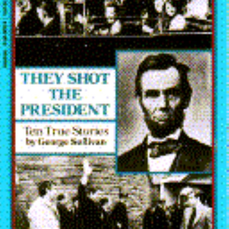 They Shot the President