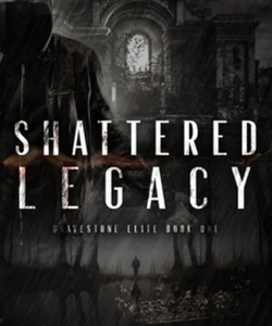 Shattered Legacy