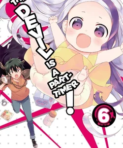 The Devil Is a Part-Timer!, Vol. 6 (manga)