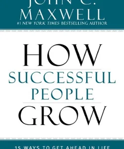 How Successful People Grow