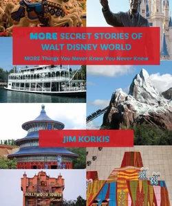 More Secret Stories of Walt Disney World