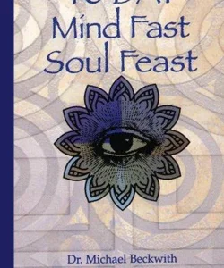 40 Day Mind Fast Soul Feast