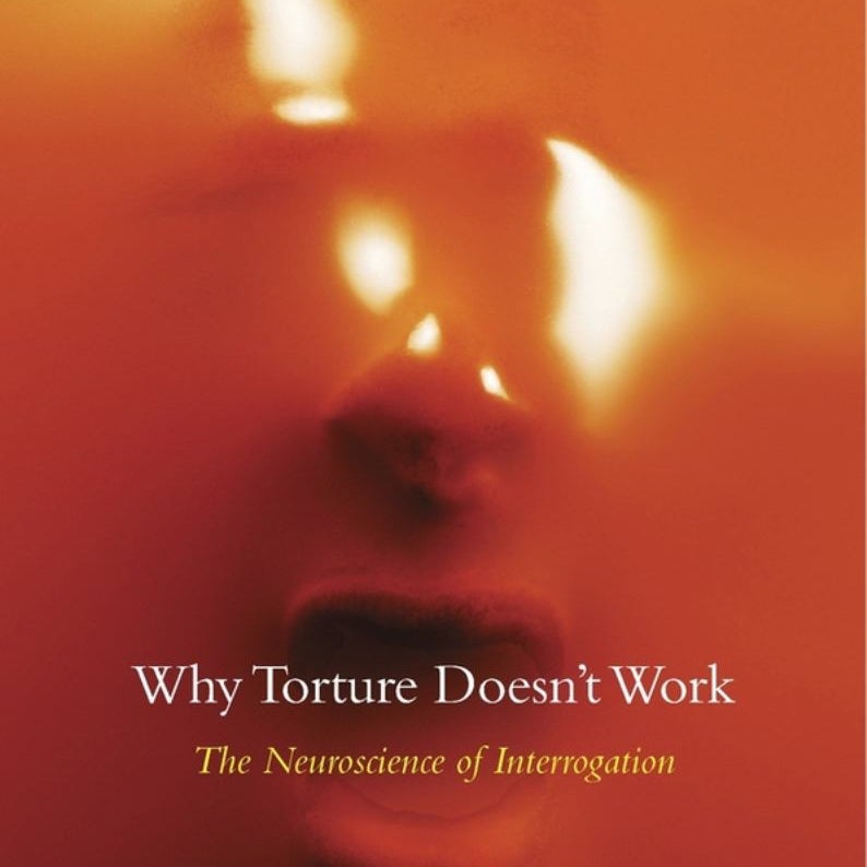 Why Torture Doesn't Work