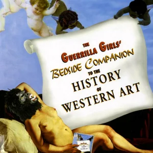 The Guerrilla Girls' Bedside Companion to the History of Western Art