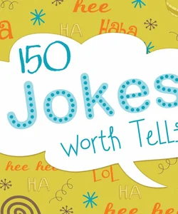 150 Jokes Worth Telling