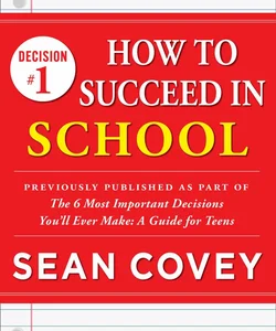 Decision #1: How to Succeed in School