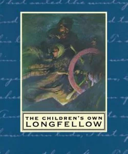 The Children's Own Longfellow