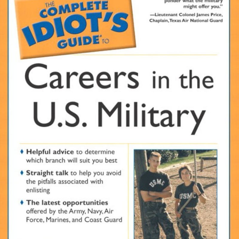 Complete Idiot's Guide to Careers in the U. S. Military