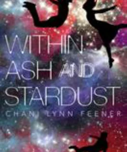 Within Ash and Stardust