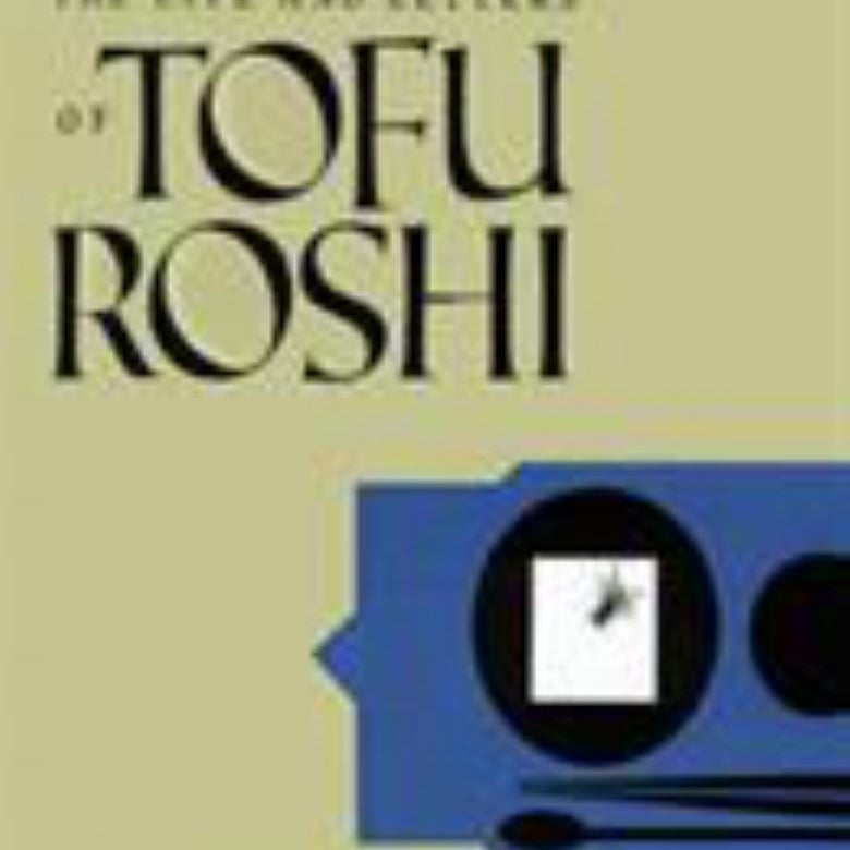 The Life and Letters of Tofu Roshi