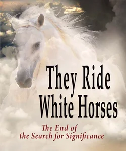 They Ride White Horses