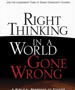 Right Thinking in a World Gone Wrong