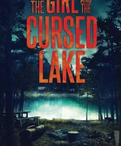 The Girl and the Cursed Lake