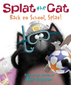 Splat the Cat: Back to School, Splat!