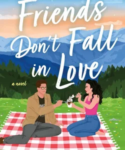 Friends Don't Fall in Love