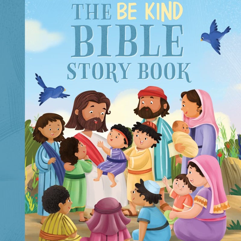 The Be Kind Bible Storybook