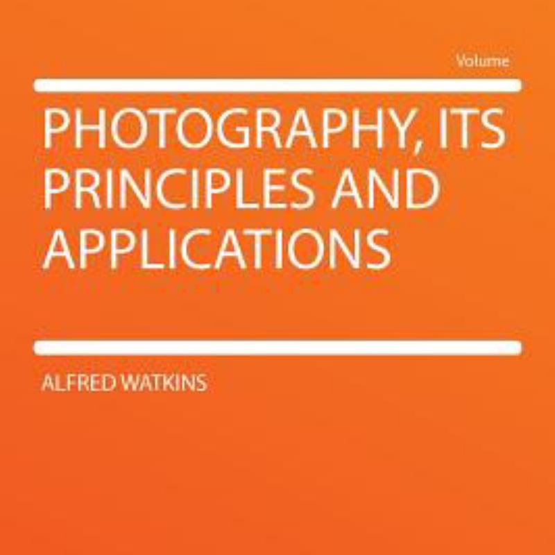 Photography, Its Principles and Applications