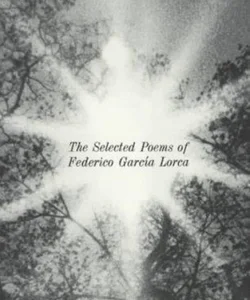 The Selected Poems of Federico Garcia Lorca