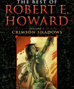 The Best of Robert E. Howard Volume 1