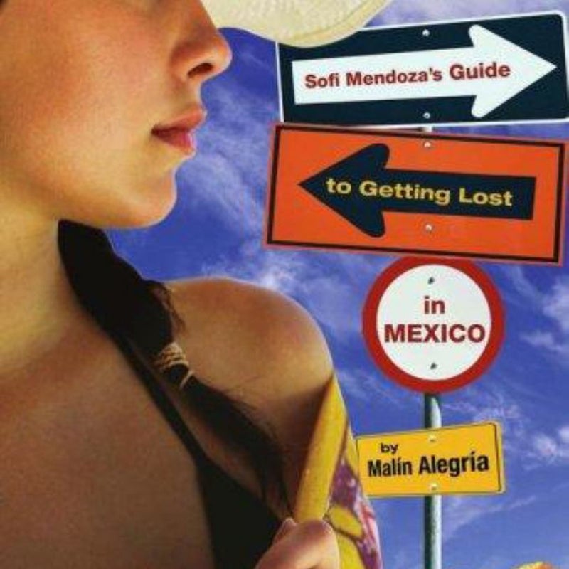 Sofi Mendoza's Guide to Getting Lost in Mexico