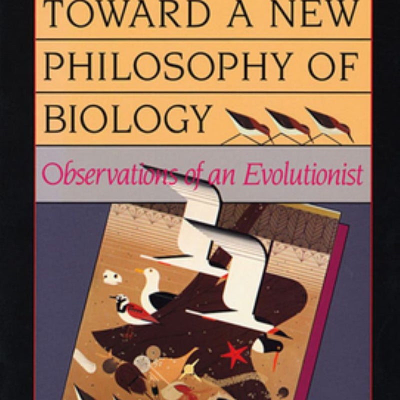 Toward a New Philosophy of Biology