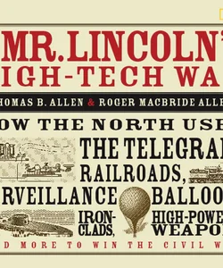 Mr. Lincoln's High-Tech War