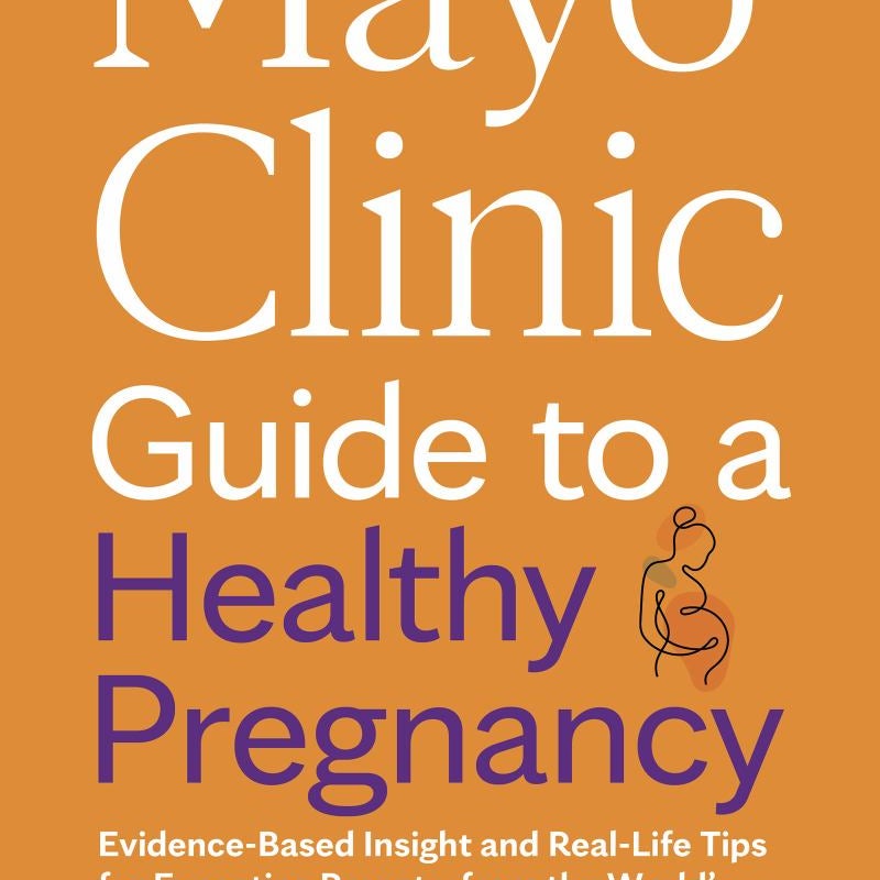 Mayo Clinic Guide to a Healthy Pregnancy, 3rd Edition