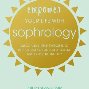 Empower Your Life with Sophrology