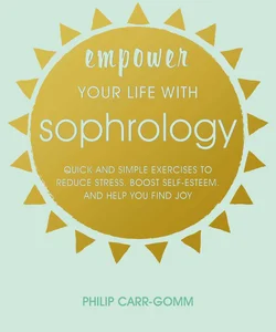 Empower Your Life with Sophrology
