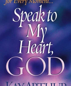 Speak to My Heart, God