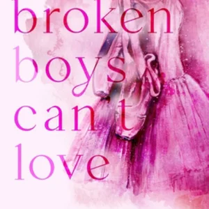 Broken Boys Can't Love - Special Edition