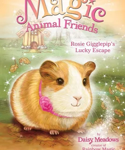 Rosie Gigglepip's Lucky Escape