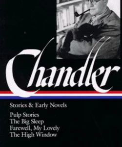 Raymond Chandler: Stories and Early Novels (LOA #79)