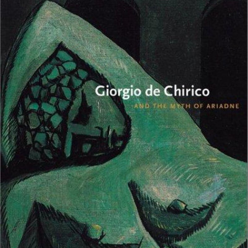 Giorgio de Chirico and the Myth of Ariadne