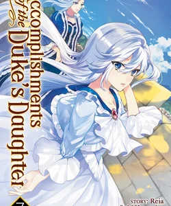 Accomplishments of the Duke's Daughter (Manga) Vol. 7