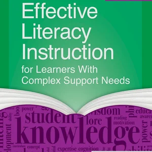 Effective Literacy Instruction for Learners with Complex Support Needs