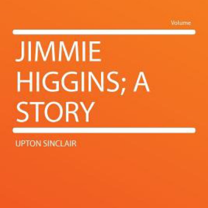 Jimmie Higgins; a Story