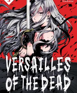 Versailles of the Dead Vol. 3