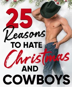 25 Reasons to Hate Christmas and Cowboys