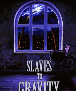 Slaves to Gravity