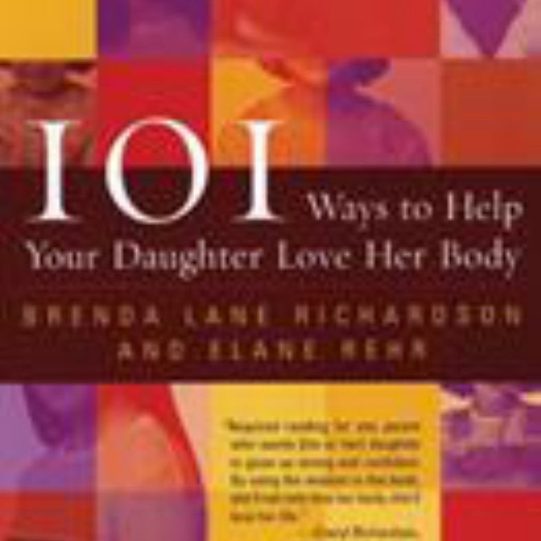 101 Ways to Help Your Daughter Love Her Body