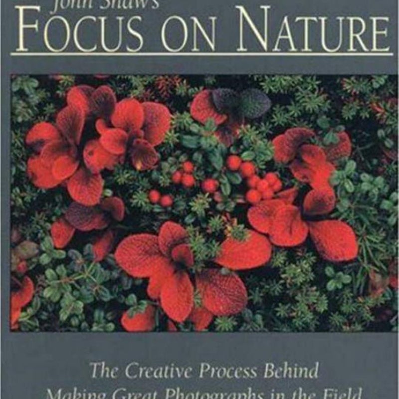 John Shaw's Focus on Nature