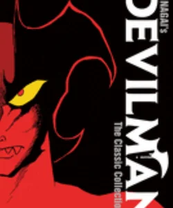 Devilman: the Classic Collection Vol. 1