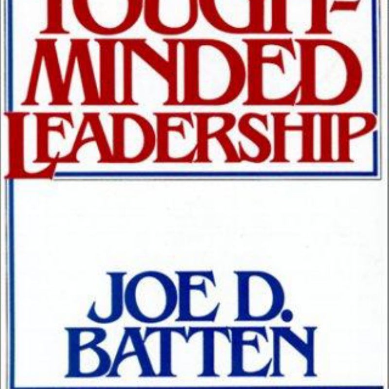 Tough-Minded Leadership