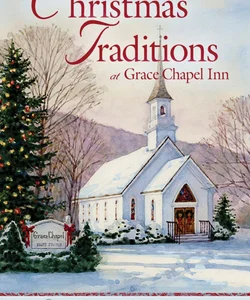 Christmas Traditions at Grace Chapel Inn