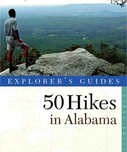 Explorer's Guide 50 Hikes in Alabama